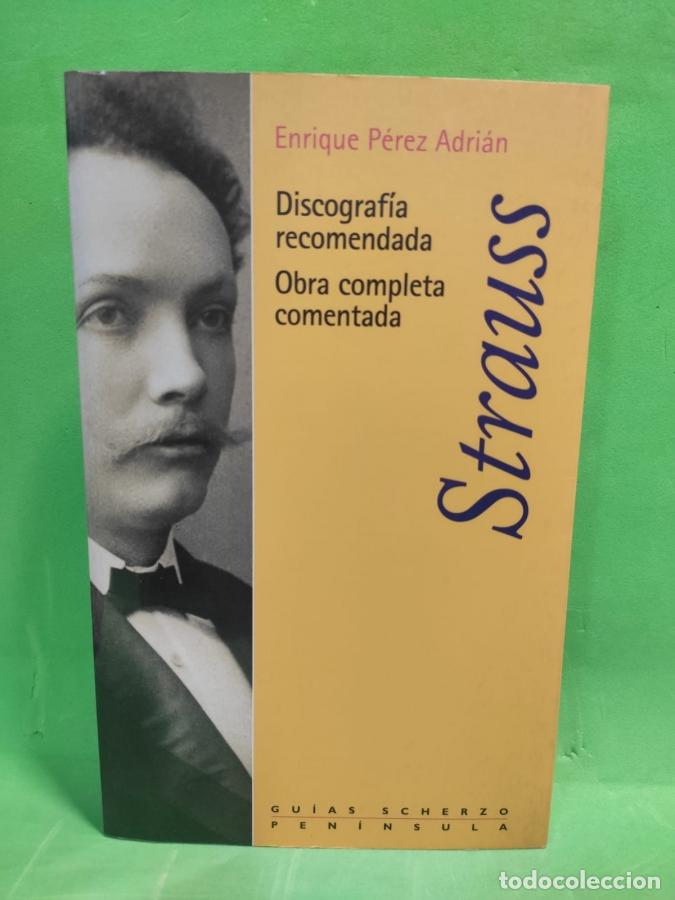 Libros: Strauss. Discograf&iacute;a recomendada. Obra completa comentada - Enrique P&eacute;rez Adri&aacute;n - Foto 1