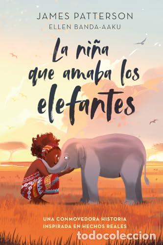 Libros: La ni&ntilde;a que amaba los elefantes - Patterson, James - Foto 1