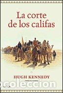Libros: La corte de los califas - Kennedy, Hugh - Foto 1