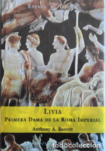 Libros: Livia. Primera dama de la Roma Imperial. - Anthony A. Barrett - Foto 1