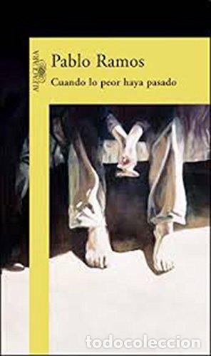Libros: CUANDO LO PEOR HAYA PASADO - Ramos, Pablo - Foto 1
