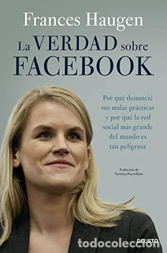 Libros: La verdad sobre Facebook - Haugen, Frances - Foto 1
