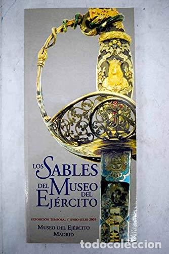 Libros: LOS SABLES DEL MUSEO DEL EJ&Eacute;RCITO - MUSEO DEL EJ&Eacute;RCITO - Foto 1