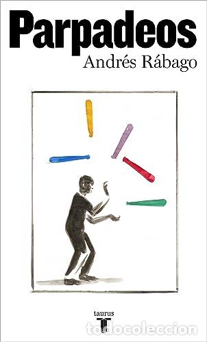 Libros: PARPADEOS - Andr&eacute;s R&aacute;bago - Foto 1