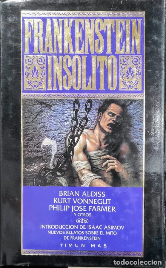 Libros: FRANKENSTEIN INS&Oacute;LITO. Nuevos relatos sobre el mito de Frankenstein - Aldiss, Brian y otros.