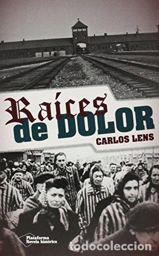 Libros: Ra&iacute;ces Del Dolor - Carlos Lens - Foto 1