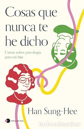 Libros: COSAS QUE NUNCA TE HE DICHO - HAN SUNG-HEE - Foto 1