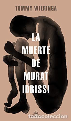 Libros: LA MUERTE DE MURAT IDRISSI - Tommy Wieringa - Foto 1