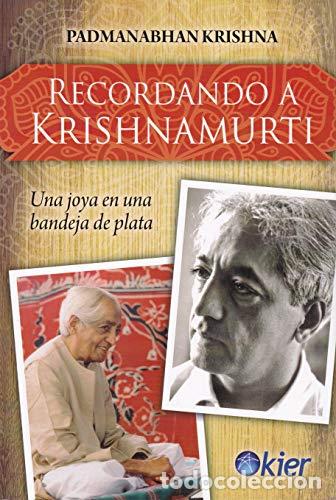 Libros: RECORDANDO A KRISHNAMURTI: UNA JOYA EN UNA BANDEJA DE PLATA - KRISHNA, PADMANABHAN - Foto 1