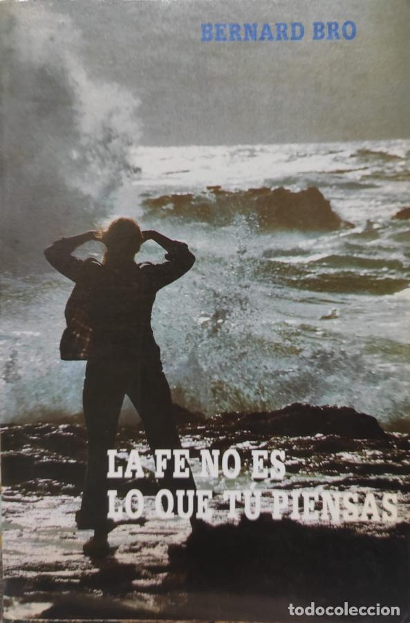 Libros: La fe no es lo que t&uacute; piensas - Bernard Bro - Foto 1
