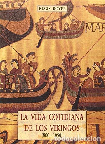 Libros: Vida Cotidiana de Los Vikingos 800-1050 - Boyer, Regis