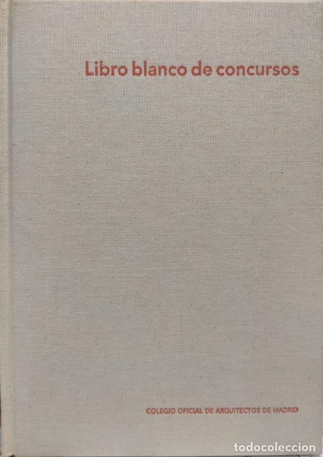 Libros: Libro blanco de concursos - Colegio Oficial De Arquitectos De Madrid - Foto 1