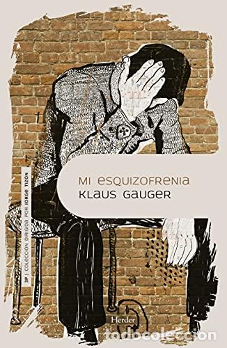 Libros: Mi esquizofrenia - Gauger, Klaus - Foto 1
