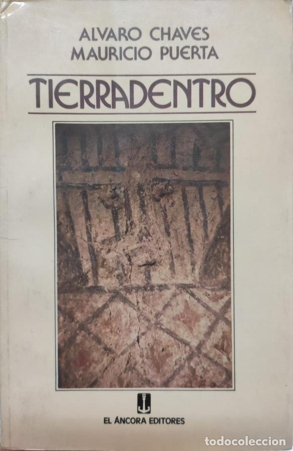 Libros: Tierradentro - &Aacute;lvaro Chaves. Mauricio Puerta. - Foto 1