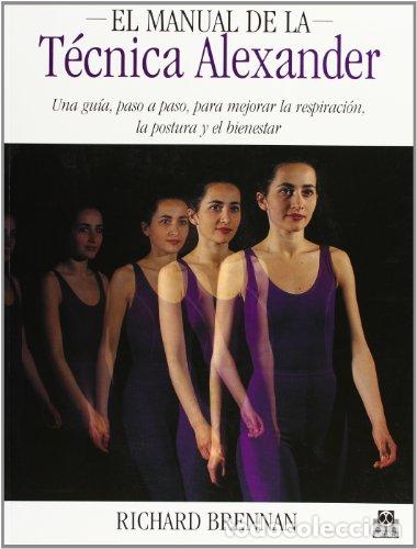 Libros: EL MANUAL DE LA T&Eacute;CNICA ALEXANDER - Richard Brennan - Foto 1