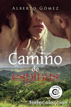 Libros: CAMINO DE ESPINAS - ALBERTO GOMEZ - Foto 1