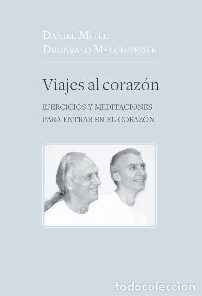 Libri di seconda mano: Viajes al coraz&oacute;n: Ejercicios y meditaciones para entrar en el coraz&oacute;n - Mitel, Daniel; Melchizede,