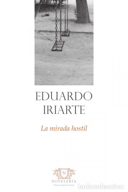 Libros: La mirada hostil - Eduardo Iriarte - Foto 1