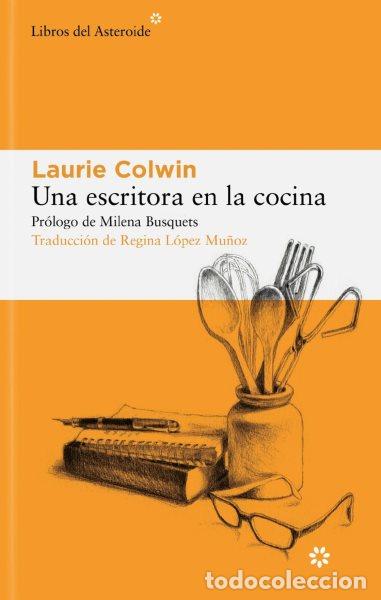 Libros: Una escritora en la cocina - Colwin, Laurie - Foto 1