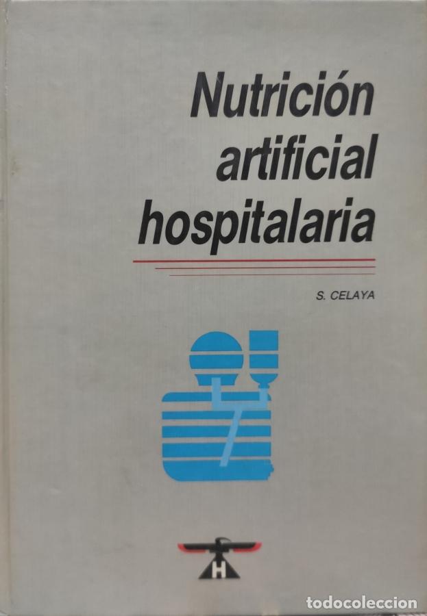 Libri di seconda mano: Nutrici&oacute;n artificial hospitalaria - S. Celaya