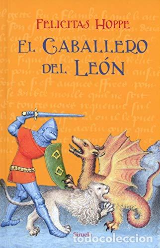 Libros: EL CABALLERO DEL LE&Oacute;N - HOPPE, FELICITAS - Foto 1