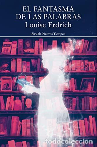 Libros: EL FANTASMA DE LAS PALABRAS. - ERDRICH, LOUISE - Foto 1