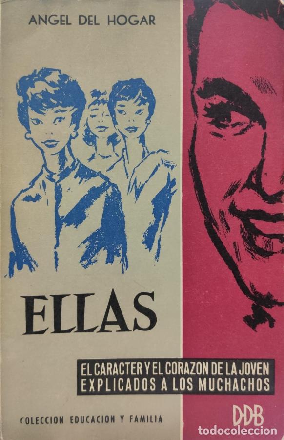 Libros: ELLAS. El car&aacute;cter y el coraz&oacute;n de la joven explicados a los muchachos - &Aacute;ngel del Hogar - Foto 1
