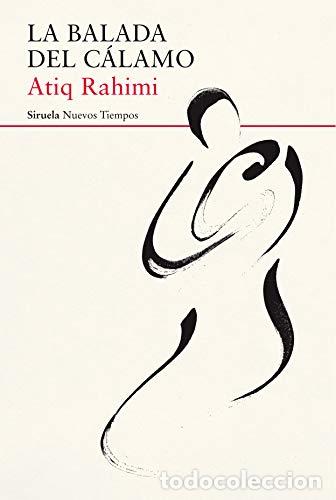 Libros: LA BALADA DEL C&Aacute;LAMO - ATIQ RAHIMI - Foto 1