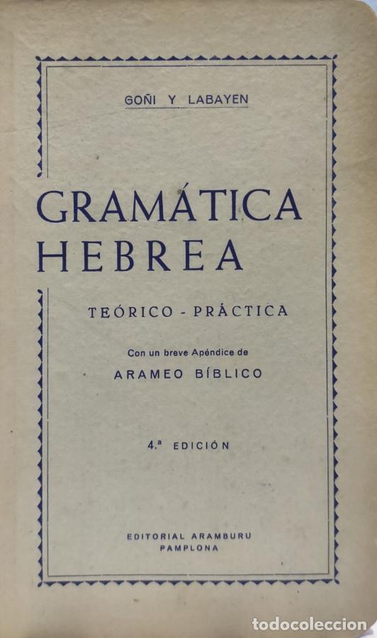 Libros: GRAM&Aacute;TICA HERBREA. Te&oacute;rico-Pr&aacute;ctica. - Go&ntilde;i y Labayen - Foto 1