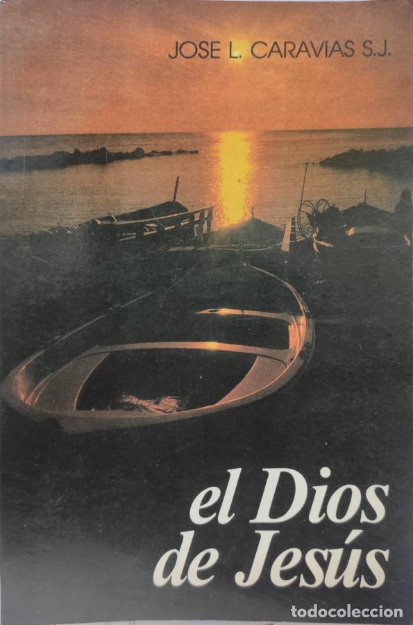 Libros: El Dios de Jes&uacute;s - Jos&eacute; Luis Caravias - Foto 1