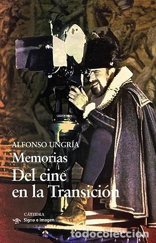Libros: MEMORIAS. DEL CINE EN LA TRANSICI&Oacute;N. - Alfonso Ungr&iacute;a - Foto 1