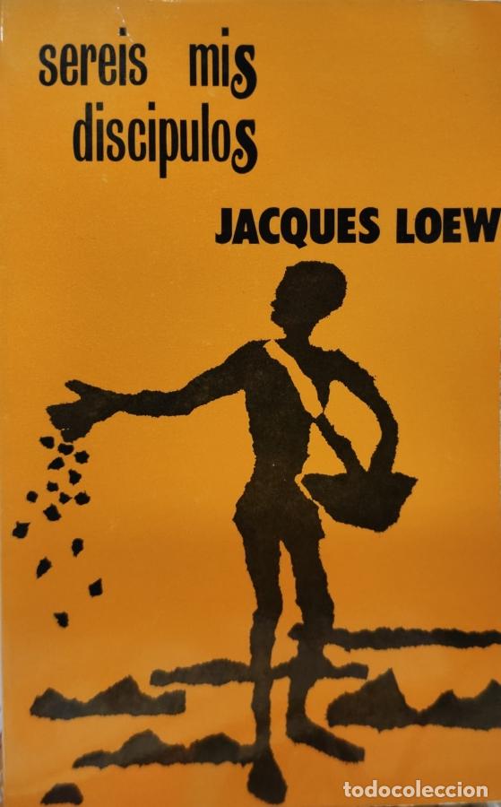 Libros: Ser&eacute;is mis disc&iacute;pulos - Jacques Loew - Foto 1