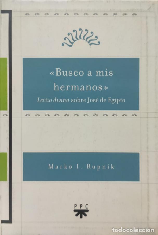 Libros: &rdquo;Busco a mis hermanos&rdquo; - Marko Ivan Rupnik - Foto 1