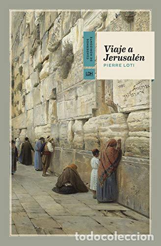 Libros: VIAJE A JERUSAL&Eacute;N. - Loti, Pierre - Foto 1