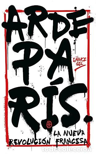 Libros: Arde Par&iacute;s - Gil, I&ntilde;aki - Foto 1