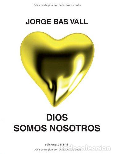 Libros: Dios somos nosotros - Jorge Bas Vall - Foto 1