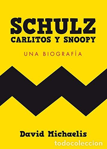 Libros: SCHULZ, CARLITOS Y SNOOPY. UNA BIOGRAFIA - David Michaelis - Foto 1