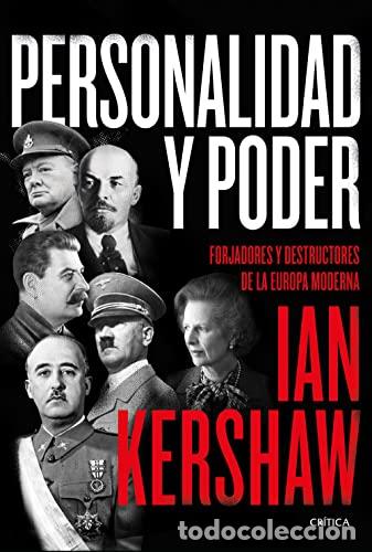 Libros: PERSONALIDAD Y PODER: Forjadores y destructores de la Europa moderna - Ian Kershaw - Foto 1