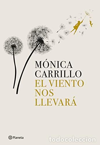 Libros: EL VIENTO NOS LLEVAR&Aacute; - M&oacute;nica Carrillo - Foto 1