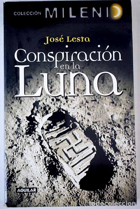 Libros: CONSPIRACION EN LA LUNA - JOS&Eacute; LESTA - Foto 1