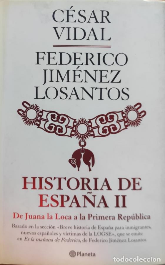 Libros: Historia de Espa&ntilde;a II - Vidal, C&eacute;sar - Foto 1