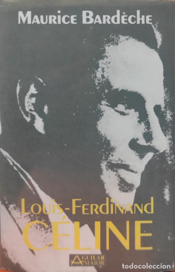 Libros: Louis-Ferdinand C&eacute;line - Maurice Bard&egrave;che - Foto 1