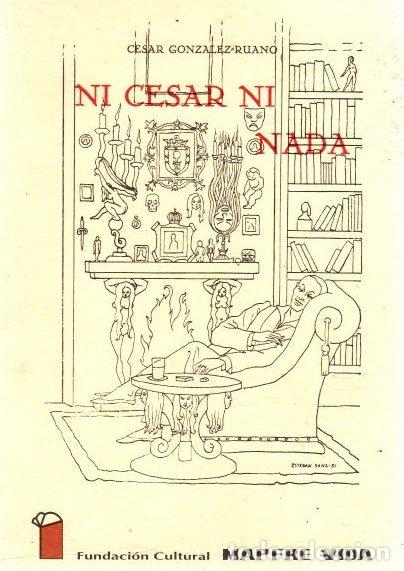 Libros: Ni cesar ni nada . - Gonz&aacute;lez-Ruano, C&eacute;sar - Foto 1