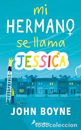 Libros: MI HERMANO SE LLAMA JESSICA - BOYNE, JOHN - Foto 1