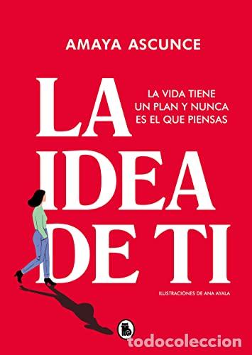 Libros: LA IDEA DE TI - ASCUNCE, AMAYA - Foto 1