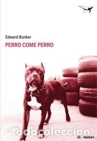 Libros: PERRO COME PERRO - BUNKER, EDWARD - Foto 1