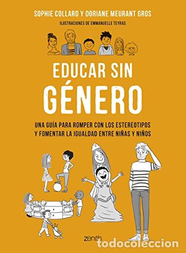 Libros: EDUCAR SIN G&Eacute;NERO. Una gu&iacute;a para romper con los estereotipos y fomentar la igualdad entre ni&ntilde;as y ni