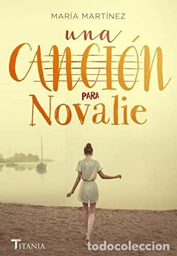 Libros: Una canci&oacute;n para Novalie - Mar&iacute;a Mart&iacute;nez - Foto 1