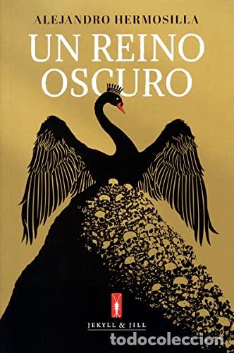 Libros: Un reino oscuro - Hermosilla, Alejandro. - Foto 1