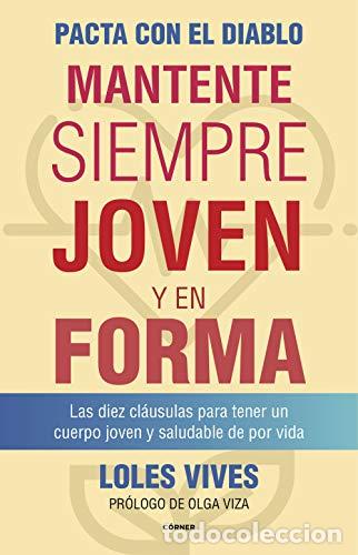 Libri di seconda mano: PACTA CON EL DIABLO. MANTENTE SIEMPRE JOVEN Y EN FORMA: Las diez cl&aacute;usulas para tener un cuerpo jove